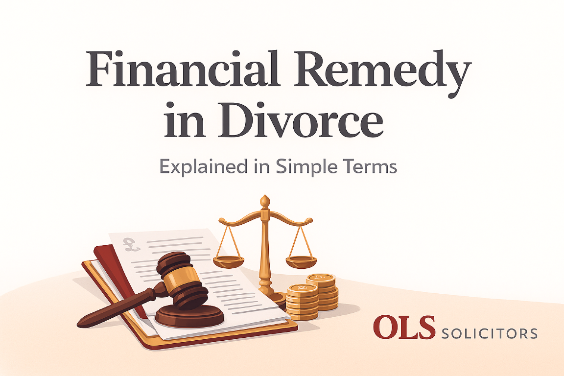 Financial remedy explained – divorce finances, money, property and clean break orders – OLS Solicitors featured image